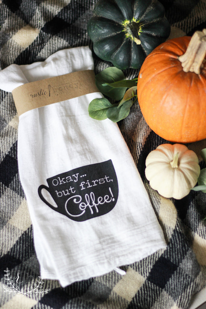 But First, Coffee Tea Towel